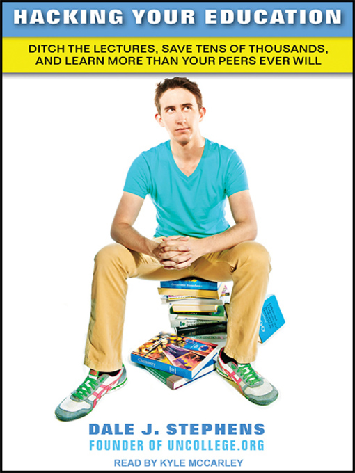 Title details for Hacking Your Education by Dale J. Stephens - Available
